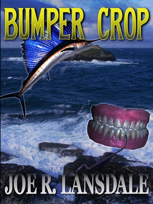 Title details for Bumper Crop by Joe R. Lansdale - Available